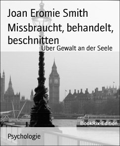 Missbraucht, behandelt, beschnitten (eBook, ePUB) - Eromie Smith, Joan