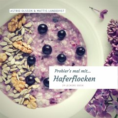 Probier's mal mit...Haferflocken (eBook, ePUB) - Lundqvist, Mattis; Olsson, Astrid