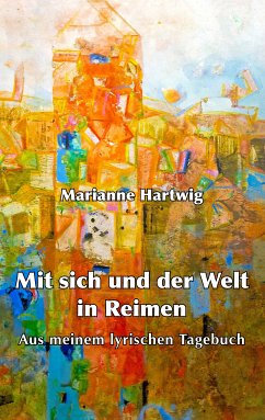 Mit sich und der Welt in Reimen (eBook, ePUB) - Hartwig, Marianne