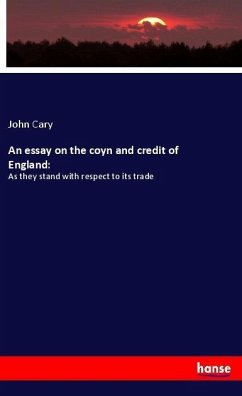 An essay on the coyn and credit of England: