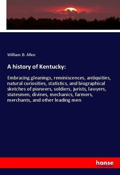 A history of Kentucky: - Allen, William B.