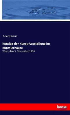 Katalog der Kunst-Ausstellung im Künstlerhause - Anonym