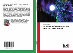 Gli Indiani delle Pianure e il loro rapporto con gli animali - Vecchio, Cristina