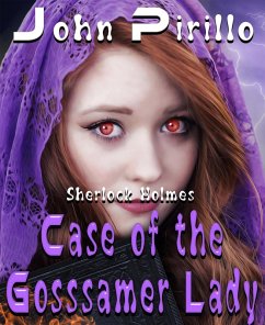 Sherlock Holmes Case of the Gossamer Lady (eBook, ePUB) - Pirillo, John