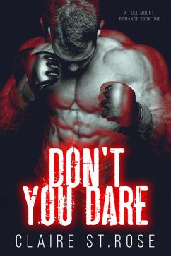 Don't You Dare (A Full Mount Romance, #1) (eBook, ePUB) - Rose, Claire St.