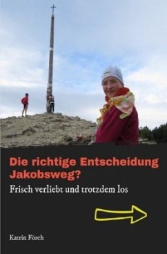 Cover Die richtige Entscheidung Jakobsweg?