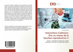 Interactions Cadmium-Zinc au niveau de la fonction reproductrice ¿ - Chouchene, Lina