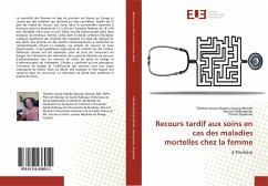 Recours tardif aux soins en cas des maladies mortelles chez la femme - Mambu Nyangi Mondo, Thérèse Louise;Malengreau, Myriam;Kayembe, Patrick