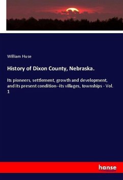 History of Dixon County, Nebraska. - Huse, William