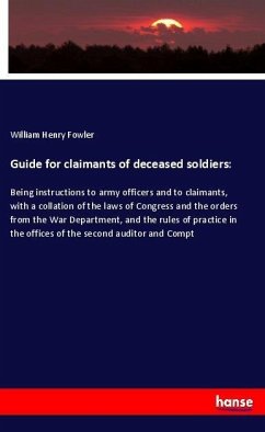 Guide for claimants of deceased soldiers: - Fowler, William Henry
