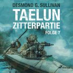 Taelun, Folge 7: Zitterpartie (Ungekürzt) (MP3-Download)