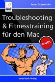 Troubleshooting und Fitnesstraining für den Mac (eBook, ePUB) Troubleshooting und Fitnesstraining für den Mac (eBook, ePUB)