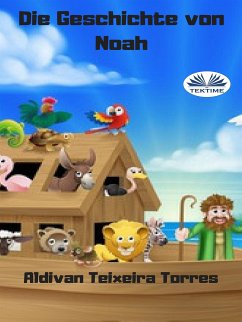 Die Geschichte Von Noah (eBook, ePUB) - Torres, Aldivan Teixeira