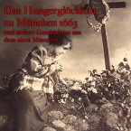 Anton Frieslinger, Das Hungerglöcklein zu München 1663 und andere Geschichten aus dem alten München (MP3-Download)