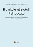 Il digitale, gli statali e il sindacato. Idee per una nuova politica industriale nel comparto pubblico (eBook, ePUB)