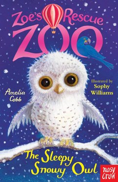 Zoe's Rescue Zoo: The Sleepy Snowy Owl (eBook, ePUB) - Cobb, Amelia