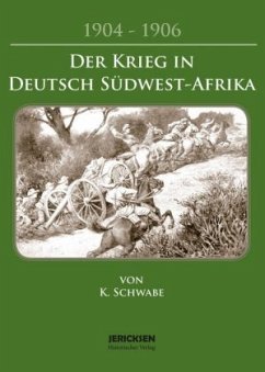 Der Krieg in Deutsch-Südwestafrika 1904-1906 - Schwabe, Kurd