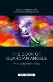 The Book of Guardian Angel   MAGIC AND MYSTICISM OF THE THIRD MILLENNIUM