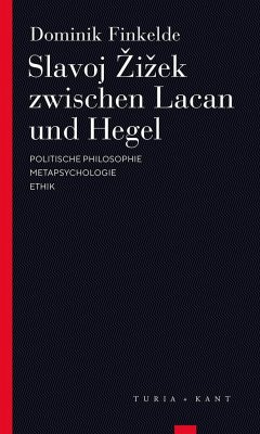 Slavoj Zizek zwischen Lacan und Hegel - Finkelde, Dominik