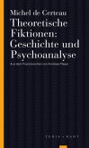 Theoretische Fiktionen. Geschichte und Psychoanalyse