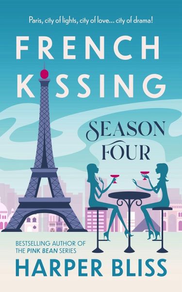 French Kissing: Season Four (eBook, ePUB) French Kissing: Season Four (eBook, ePUB)