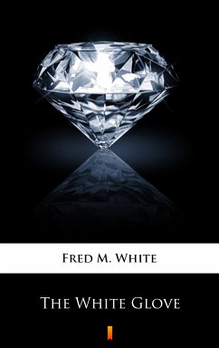 The White Glove (eBook, ePUB) - White, Fred M.