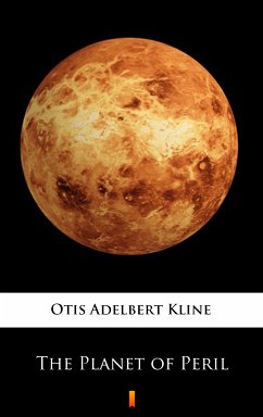 The Planet of Peril (eBook, ePUB) - Kline, Otis Adelbert