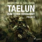 Taelun, Folge 8: Zum Töten verdammt (Ungekürzt) (MP3-Download)