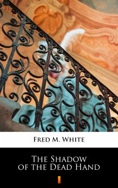 The Shadow of the Dead Hand (eBook, ePUB) - White, Fred M.