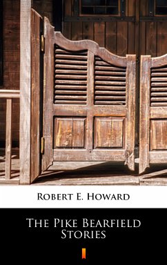 The Pike Bearfield Stories (eBook, ePUB) - Howard, Robert E.