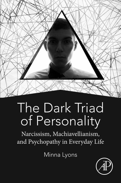 The Dark Triad of Personality (eBook, ePUB) The Dark Triad of Personality (eBook, ePUB)