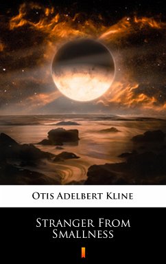 Stranger From Smallness (eBook, ePUB) - Kline, Otis Adelbert