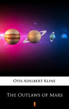 The Outlaws of Mars (eBook, ePUB) - Kline, Otis Adelbert