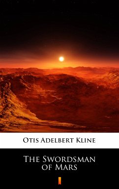 The Swordsman of Mars (eBook, ePUB) - Kline, Otis Adelbert