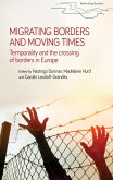 Migrating borders and moving times (eBook, ePUB) Migrating borders and moving times (eBook, ePUB)