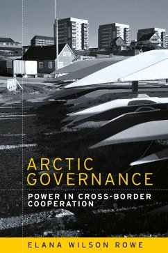 Arctic governance (eBook, ePUB) - Rowe, Elana Wilson