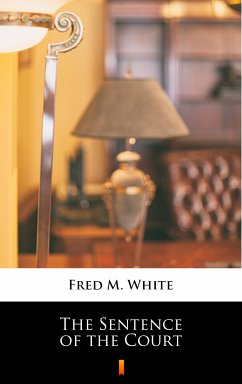The Sentence of the Court (eBook, ePUB) - White, Fred M.
