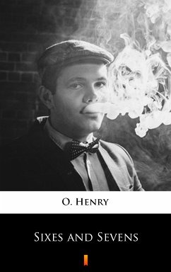 Sixes and Sevens (eBook, ePUB) - Henry, O.