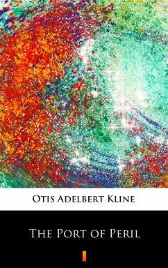 The Port of Peril (eBook, ePUB) - Kline, Otis Adelbert