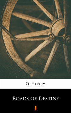 Roads of Destiny (eBook, ePUB) - Henry, O.