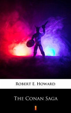 The Conan Saga (eBook, ePUB) - Howard, Robert E.