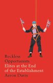 Reckless opportunists (eBook, ePUB)