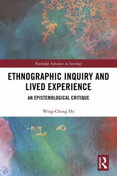 Ethnographic Inquiry and Lived Experience (eBook, ePUB) - Ho, Wing-Chung
