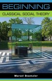 Beginning classical social theory (eBook, ePUB)