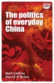 The politics of everyday China (eBook, ePUB)