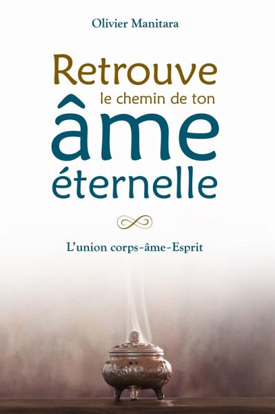 Retrouve le chemin de ton ame eternelle (eBook, ePUB) Retrouve le chemin de ton ame eternelle (eBook, ePUB)