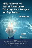 HIMSS Dictionary of Health Information and Technology Terms, Acronyms and Organizations (eBook, ePUB)