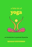 A Little Bit of Yoga (eBook, ePUB) A Little Bit of Yoga (eBook, ePUB)