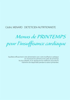 Menus de printemps pour l'insuffisance cardiaque (eBook, ePUB) - Ménard, Cédric