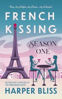 French Kissing: Season One (eBook, ePUB) - Bliss, Harper